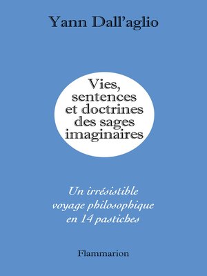 cover image of Vies, sentences et doctrines des sages imaginaires